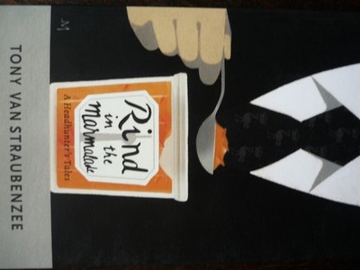 Rind in the Marmalade: A Headhunter's Tales - paperback Tony Van Straubenzee