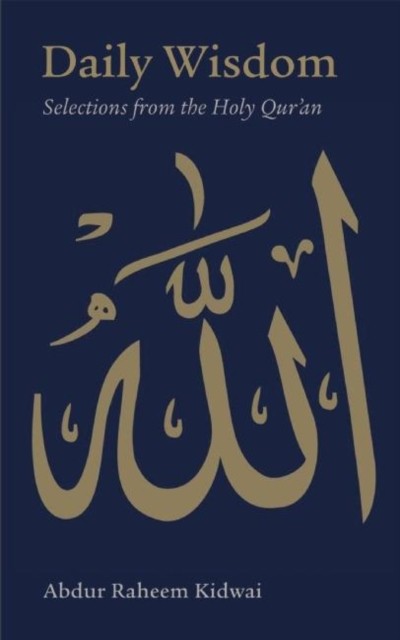 Daily Wisdom: Selections From The Holy Qur'an Abdur Raheem Kidwai - Image 6