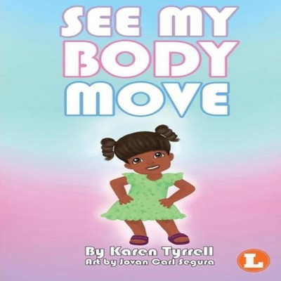 See My Body Move Karen Tyrell Paperback Library for All