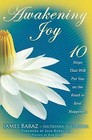 Awakening Joy: 10 Steps That Will Put You on the Road to Real Happiness by James Baraz, Shoshana Alexander (Hardback, 2010)