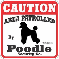 Dog Yard Sign caution Area Patrolled By Poodle Security Company on sale Dog Yard Sign caution Area Patrolled By Poodle Security Company on sale