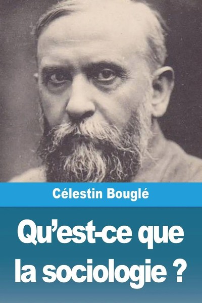 CéLestin Bouglé | Qu'est-Ce Que La Sociologie ? | Taschenbuch | FranzöSisch-image