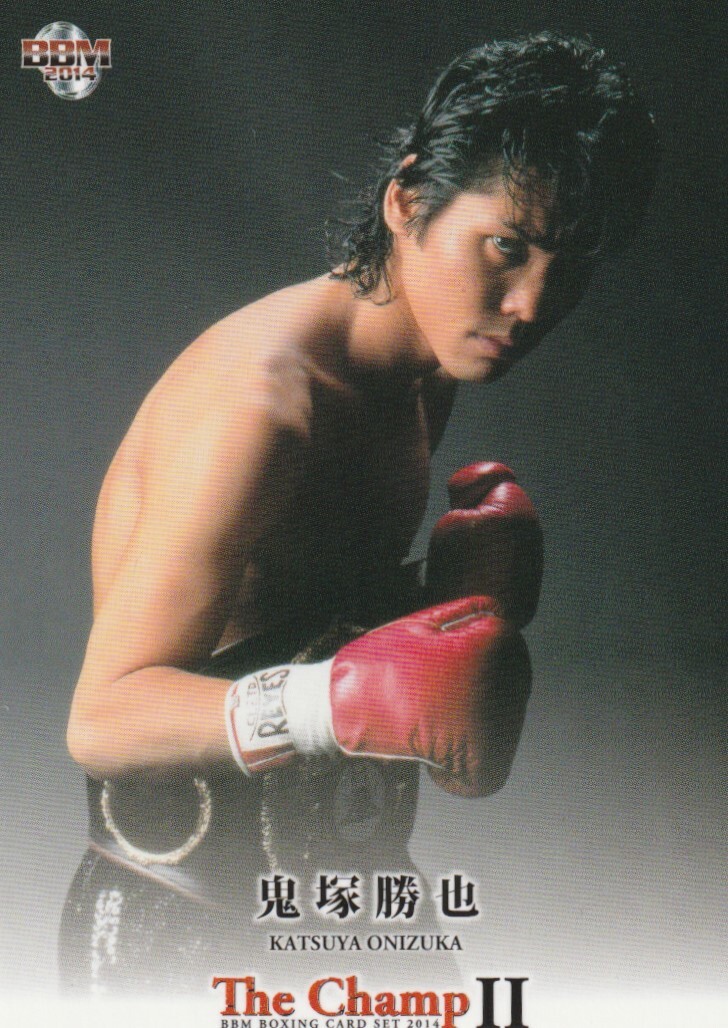 2014 KATSUYA ONIZUKA #11 BBM BOXING CARD The Champ Ⅱ | eBay
