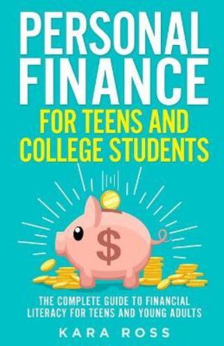 Personal Finance for Teens and College Students: The Complete Guide to Financ...