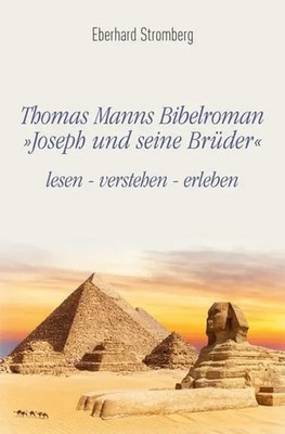 Thomas Manns Bibelroman Joseph und seine Brüder | Eberhard Stromberg | Buch