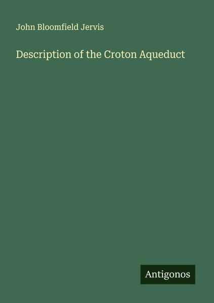 John Bloomfield Jervis | Description Of The Croton Aqueduct | Taschenbuch (2025)-image