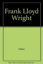 Frank Lloyd Wright - Library Binding By Naden - GOOD