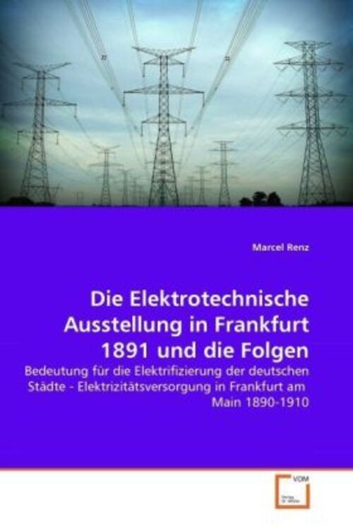 Thumbnail - Die Elektrotechnische Ausstellung In Frankfurt 1891 Und Die Folgen |