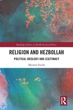 Religion and Hezbollah: Political Ideology and Legitimacy by Mariam Farida Paper