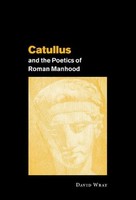 David Wray | Catullus And The Poetics Of Roman Manhood | Buch | Englisch (2015)