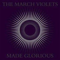 Vinile - March Violets (The) - Made Glorious (Purple Vinyl) (2 Lp) (Rsd 2023) -