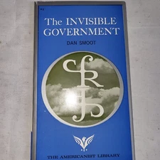 The Invisible Government Dan Smoot 1st Americanist Library Print Mint!!