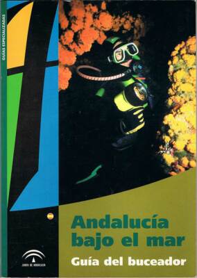 Andalucía bajo el mar. Guía del buceador - Francisco Luengo Acosta
