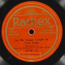 ARTHUR HALL BEN LITCHFIELD JOHN RYAN Let Me Linger RADIEX 2178 VG+ 78 10" 1925