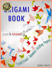 Origami Book – Simple to Advanced, Traditional Japanese Folding Papers