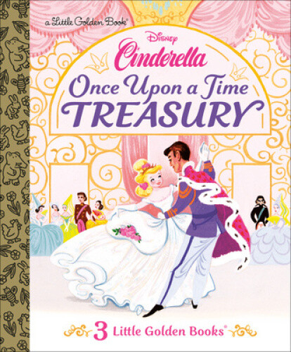 Once Upon a Time Treasury (Disney Cinderella) (Little Golden Book)