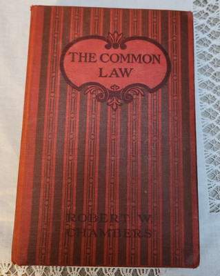 The Common Law Robert W. Chambers 1911 Illustrated Hardcover Grosset & Dunlap
