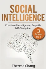 Social Intelligence: 3 Books in 1: Emotional Intelligence, Empath, Self-Discipli