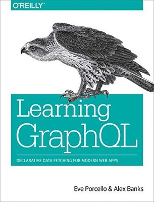 Learning GraphQL: Declarative Data Fetc..., Banks, Alex