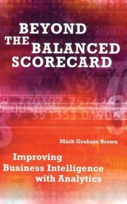 Brown - Beyond the Balanced Scorecard  Improving Business Intelligence - X555z