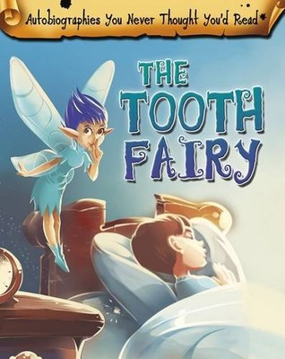 The Tooth Fairy (Read Me!: Autobiographies You Never Thought You