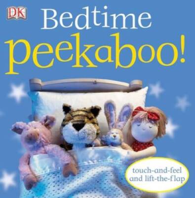 Bedtime Peekaboo! - Board book By DK Publishing - ACCEPTABLE
