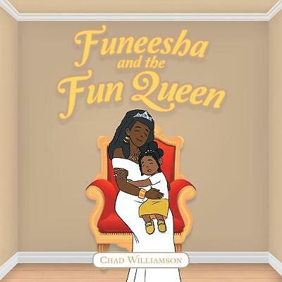 Funeesha and the Fun Queen by Chad Williamson (2020, Trade Paperback ...