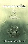Inconceivable by Shannon Woodward