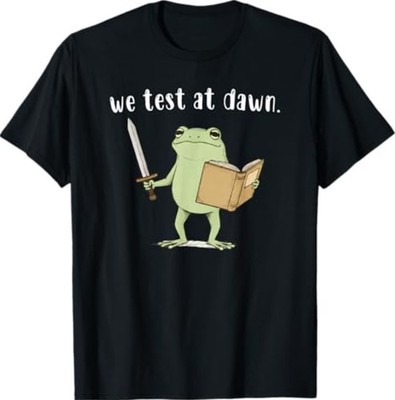 Teacher Frog We Test At Dawn Test Day Coordinator Final Exam T-Shirt