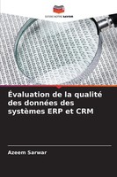 ÉValuation De La Qualité Des DonnéEs Des SystèMes Erp Et Crm Azeem Sarwar Buch