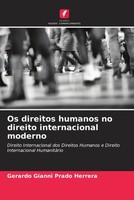 Gerardo Gianni Prado Herrera | Os Direitos Humanos No Direito Internacional...