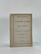 Civil War / Mr Sumner the Alabama Claims and their Settlement Letter to the New