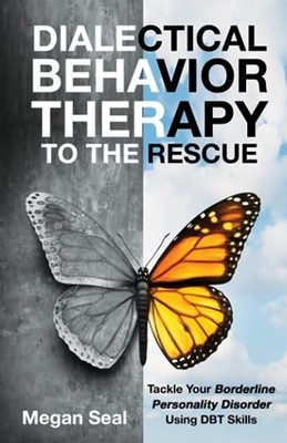 Dialectical Behavior Therapy to the Res..., Seal, Megan