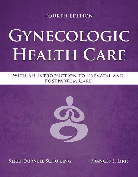 Gynecologic Health Care: with an Introduction to Prenatal and Postpartum Care: w