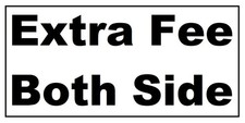 Extra Fee Both Side