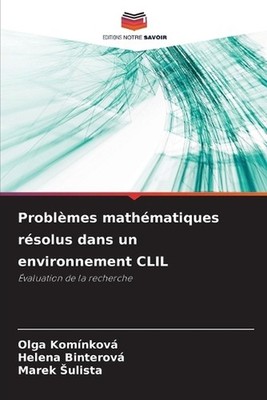 Problmes mathmatiques rsolus dans un environnement CLIL by Olga Kom?nkov? (Frenc