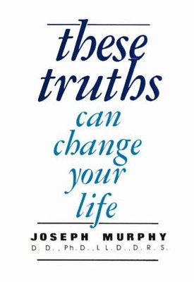 THESE TRUTHS CAN CHANGE YOUR LIFE By Joseph Murphy *Excellent Condition*