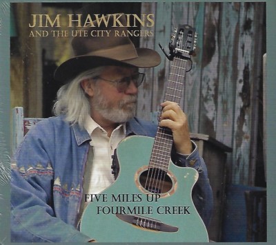 Five Miles Up Fourmile Creek by Jim Hawkins and the Ute City Rangers (CD) New