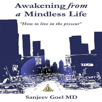 Awakening from a Mindless Life How to Live in the Present Age San