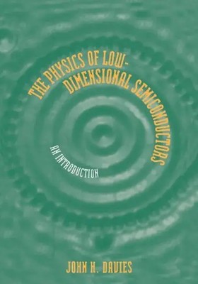The Physics of Low-Dimensional Semiconductors An Introduction Davies (u. a.)