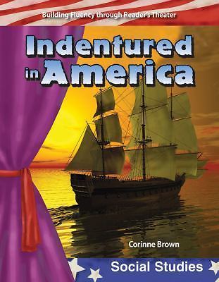 Indentured in America by Corinne Brown (2006, Trade Paperback)