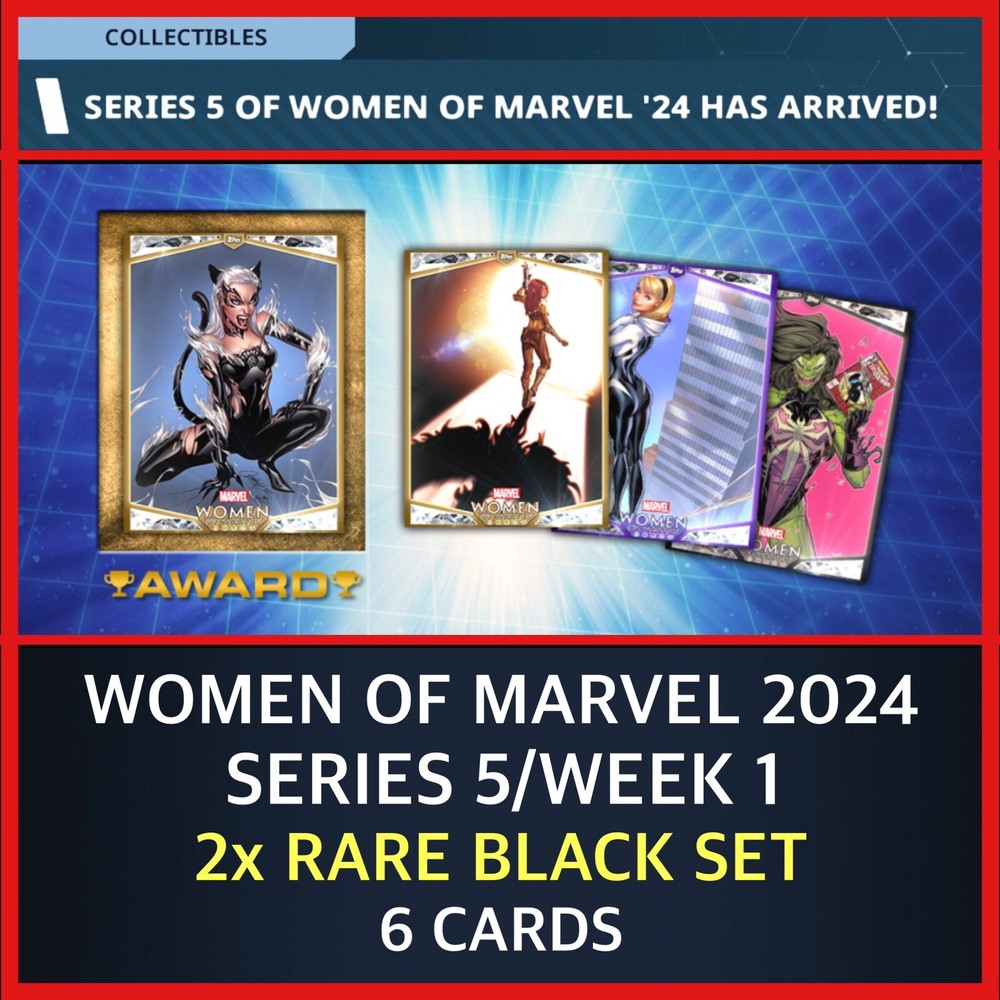 WOMEN OF MARVEL ‘24-SERIES 5/DROP 1-TWO RARE BLACK SETS-TOPPS MARVEL COLLECT