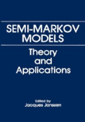 Semi-Markov Models: Theory and Applications by Jacques Janssen: Used