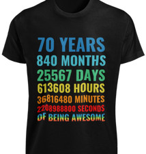 70th 60th 50th 40th 30th 21st Birthday T-SHIRTS Years Months Days Awesome TEE