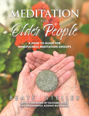 Meditation For Older People: A How-To Guide For Mindfulness Meditation Grou...