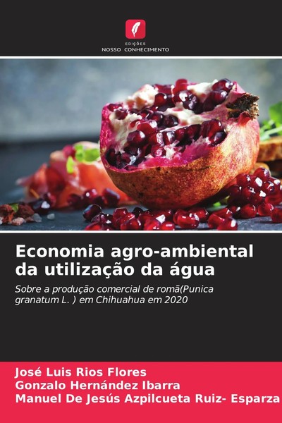 Economia Agro-Ambiental Da UtilizaçãO Da áGua José Luis RíOs Flores (U. A.) Buch-image