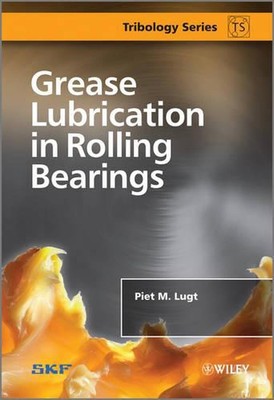 Grease Lubrication in Rolling Bearings by Piet M. Lugt (English) Hardcover Book