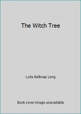 The Witch Tree by Lyda Belknap Long