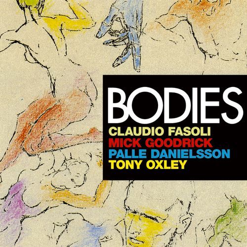Audio Cd Claudio Fasoli / Mick Goodrick / Palle Danielsson - Bodies