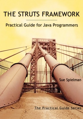 Spielman - Struts Framework  Practical Guide for Java Programmers - Ne - X555z